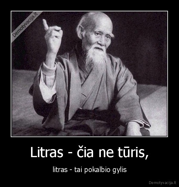 Litras - čia ne tūris, - litras - tai pokalbio gylis