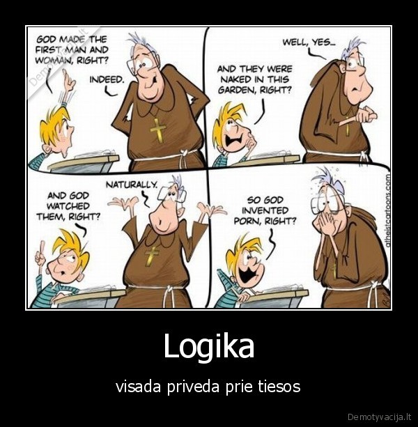 Logika - visada priveda prie tiesos