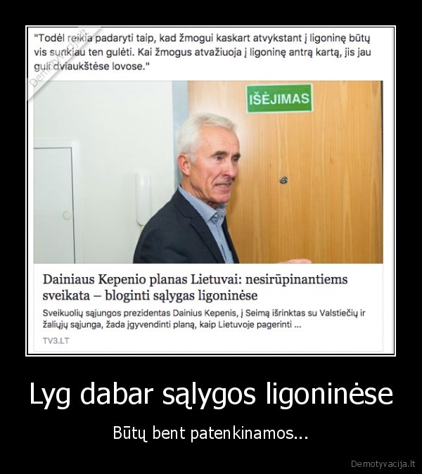 Lyg dabar sąlygos ligoninėse - Būtų bent patenkinamos...