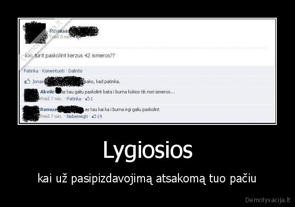 Lygiosios - kai už pasipizdavojimą atsakomą tuo pačiu