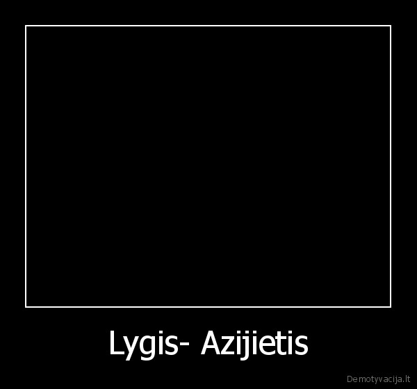 Lygis- Azijietis - 