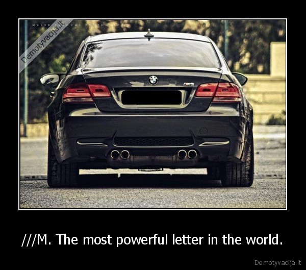 ///M. The most powerful letter in the world. - 