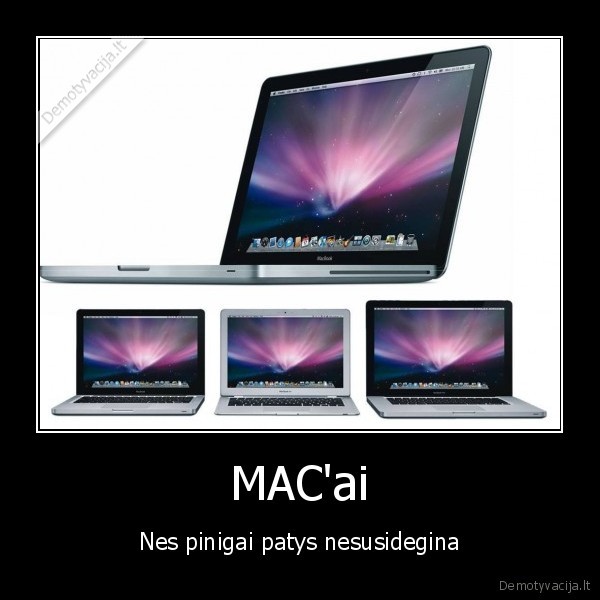 MAC'ai - Nes pinigai patys nesusidegina