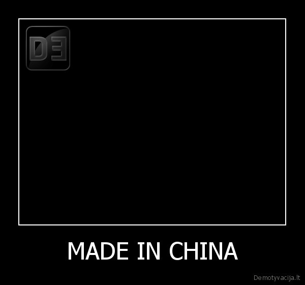 MADE IN CHINA - 