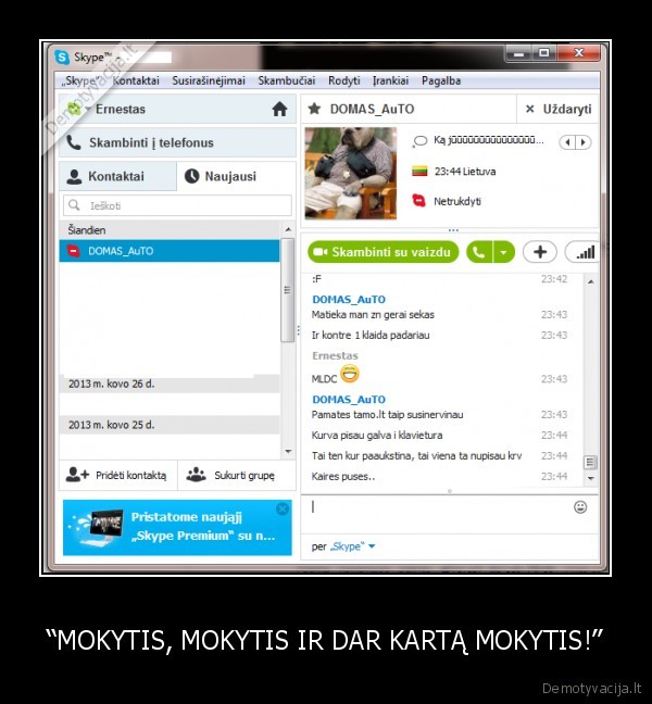 “MOKYTIS, MOKYTIS IR DAR KARTĄ MOKYTIS!” - 