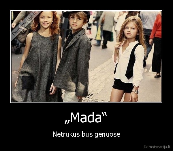 „Mada“ - Netrukus bus genuose