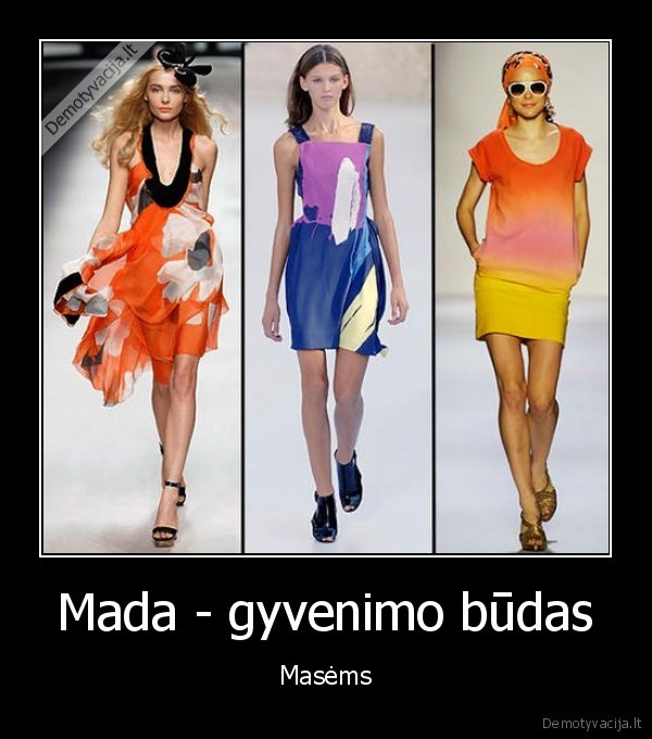 Mada - gyvenimo būdas - Masėms