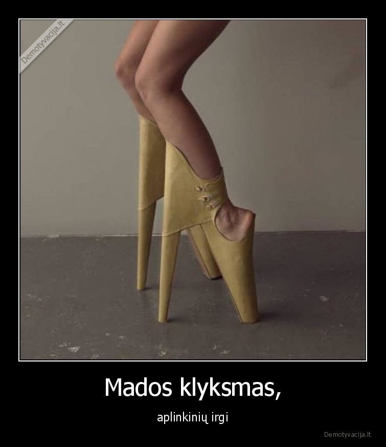 Mados klyksmas, - aplinkinių irgi