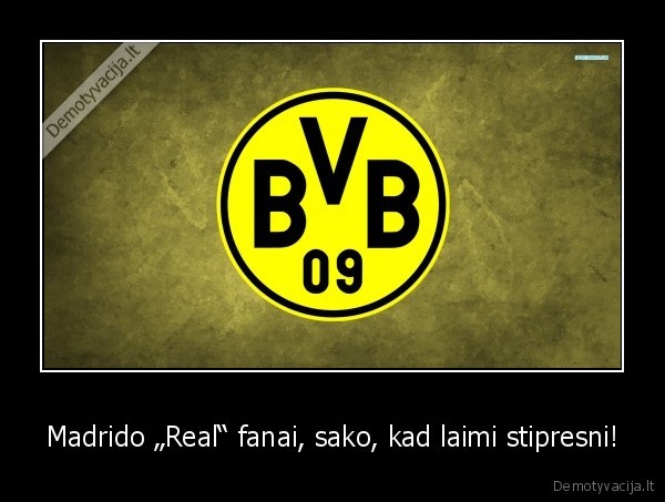 Madrido „Real“ fanai, sako, kad laimi stipresni! - 