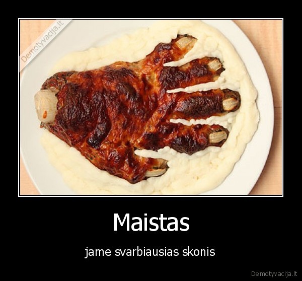 Maistas - jame svarbiausias skonis