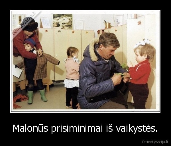 Malonūs prisiminimai iš vaikystės. - 