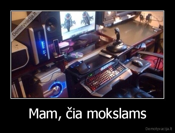 Mam, čia mokslams - 