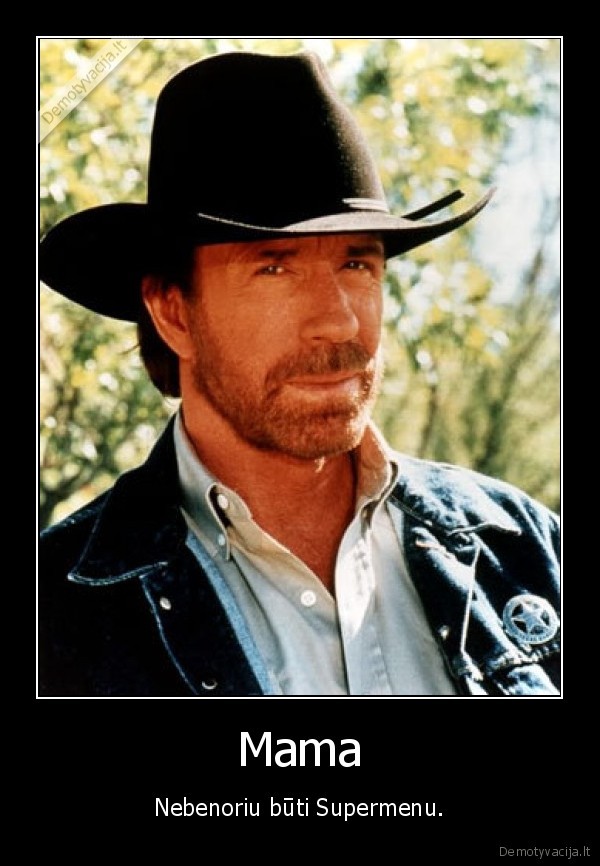 Mama - Nebenoriu būti Supermenu.