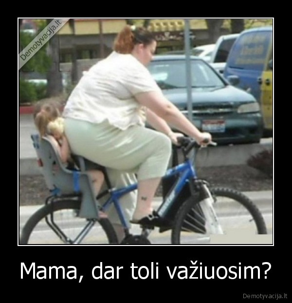 Mama, dar toli važiuosim? - 