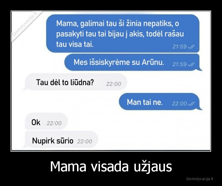 Mama visada užjaus - 