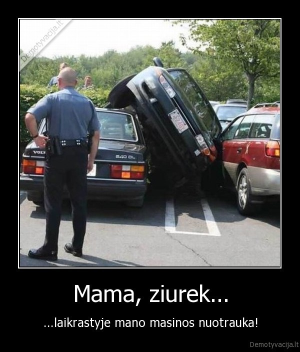 Mama, ziurek... - ...laikrastyje mano masinos nuotrauka!