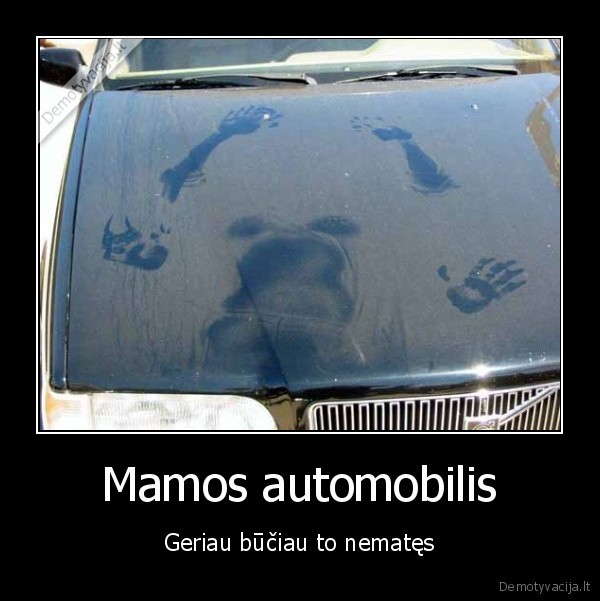 Mamos automobilis - Geriau būčiau to nematęs