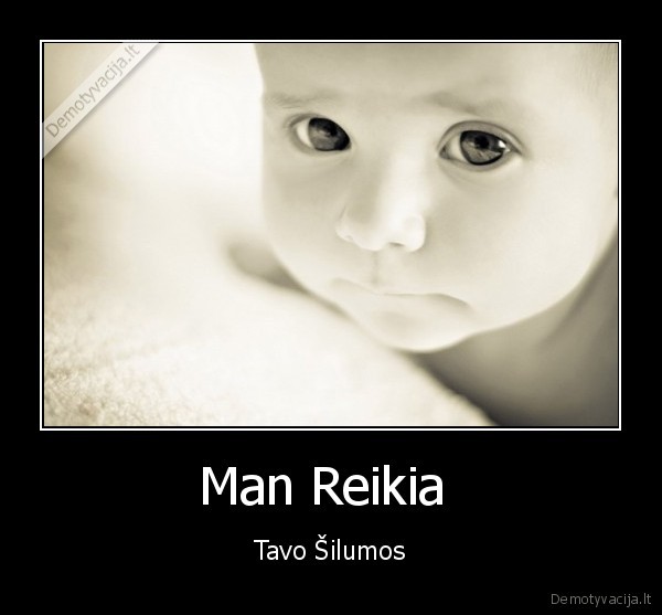 Man Reikia  - Tavo Šilumos