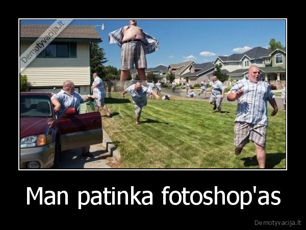 Man patinka fotoshop'as - 