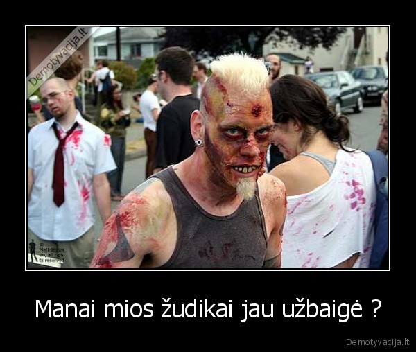 Manai mios žudikai jau užbaigė ? - 