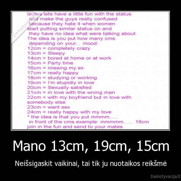 Mano 13cm, 19cm, 15cm - Neišsigaskit vaikinai, tai tik ju nuotaikos reikšmė