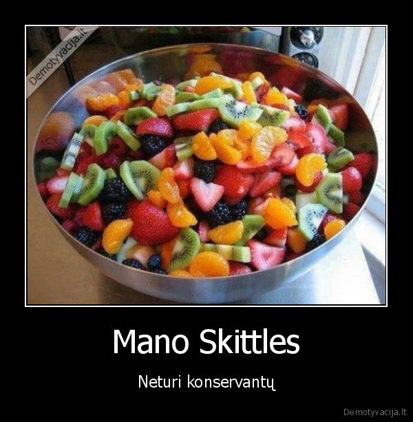 Mano Skittles - Neturi konservantų