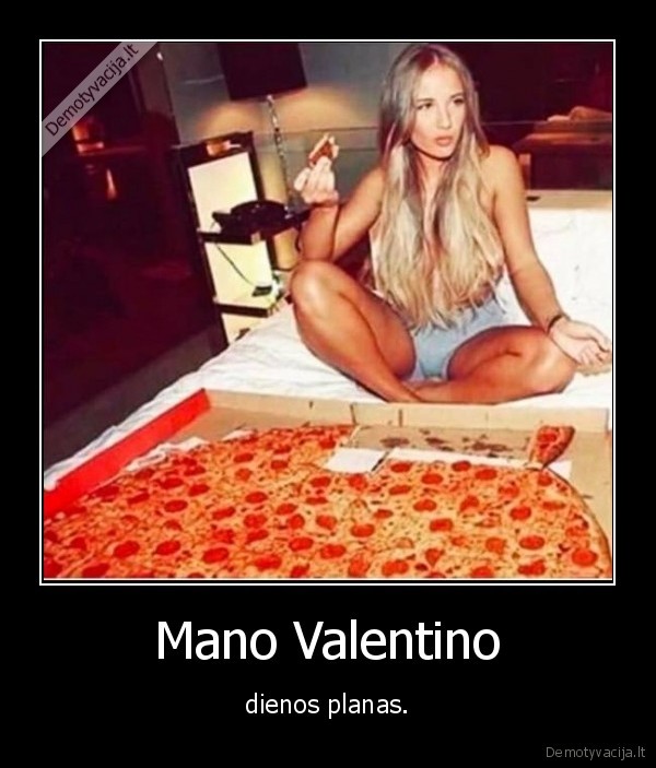 Mano Valentino - dienos planas.