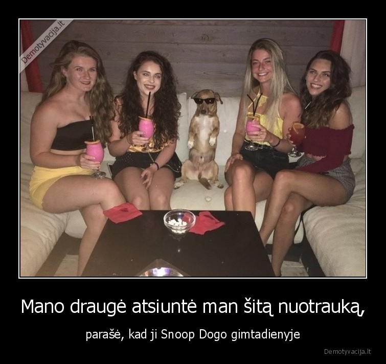 Mano draugė atsiuntė man šitą nuotrauką, - parašė, kad ji Snoop Dogo gimtadienyje