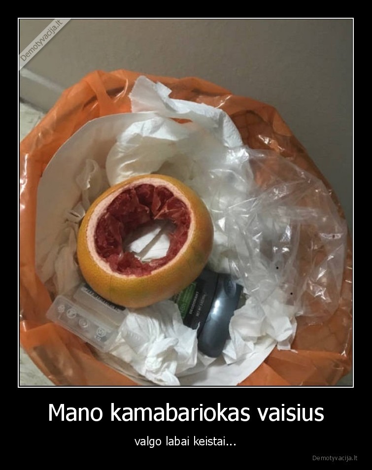 Mano kamabariokas vaisius - valgo labai keistai...