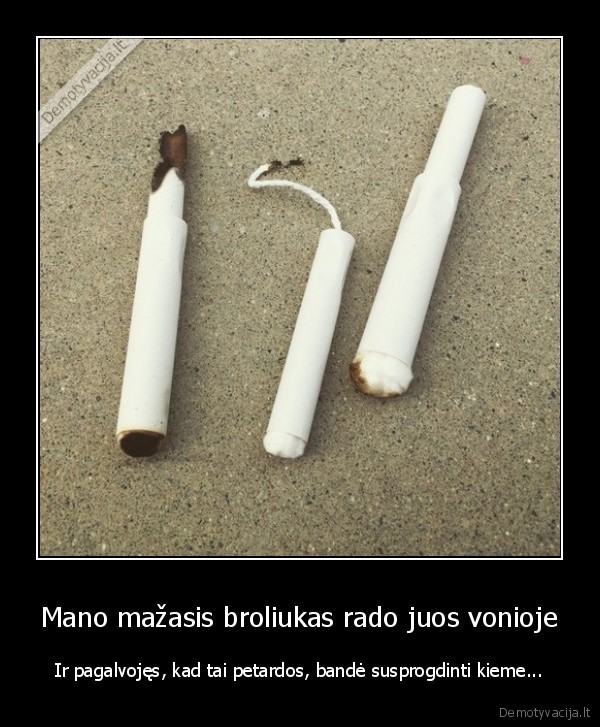 Mano mažasis broliukas rado juos vonioje - Ir pagalvojęs, kad tai petardos, bandė susprogdinti kieme...