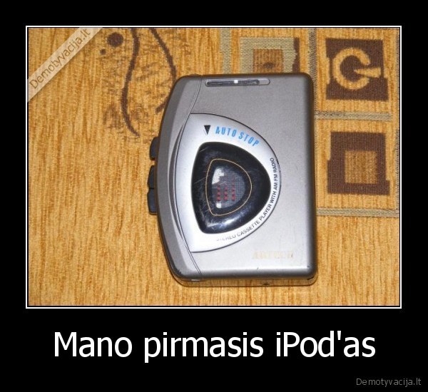 Mano pirmasis iPod'as - 