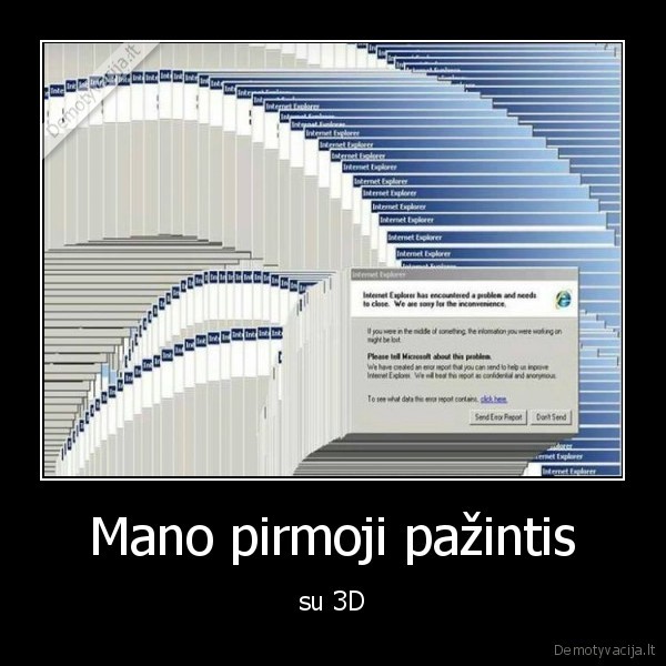 Mano pirmoji pažintis - su 3D