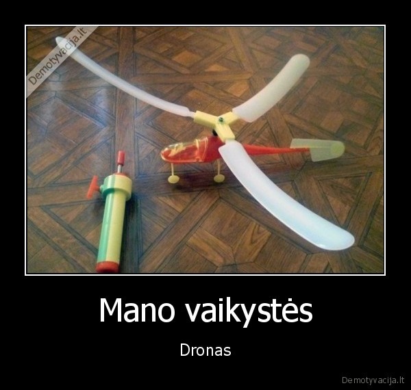 Mano vaikystės - Dronas