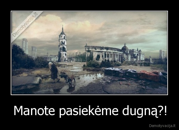 Manote pasiekėme dugną?! - 