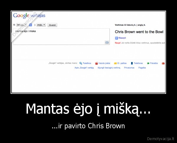 Mantas ėjo į mišką... - ...ir pavirto Chris Brown