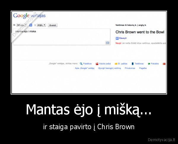 Mantas ėjo į mišką... - ir staiga pavirto į Chris Brown