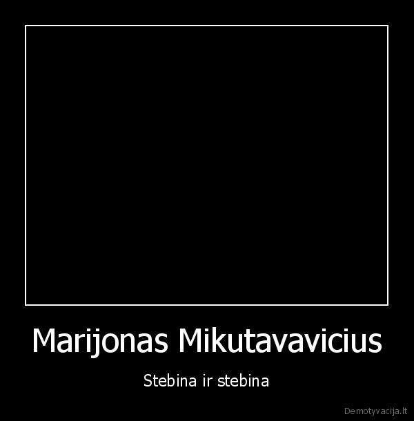 Marijonas Mikutavavicius - Stebina ir stebina