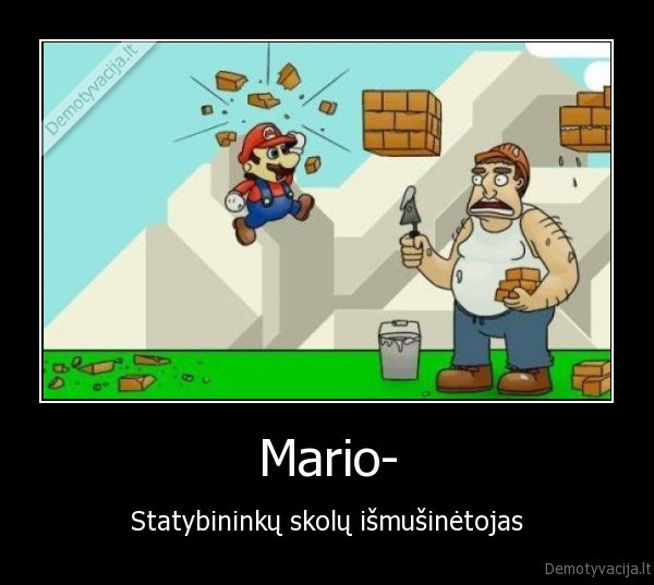 Mario- - Statybininkų skolų išmušinėtojas