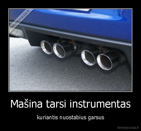 Mašina tarsi instrumentas - kuriantis nuostabius garsus