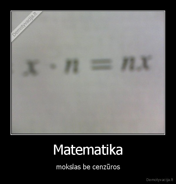 Matematika - mokslas be cenzūros