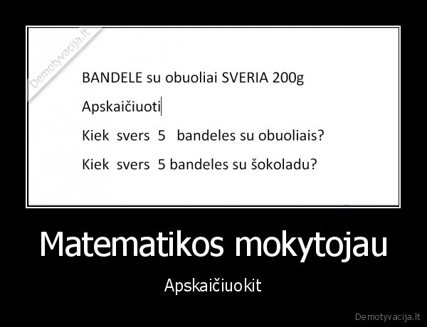 Matematikos mokytojau - Apskaičiuokit