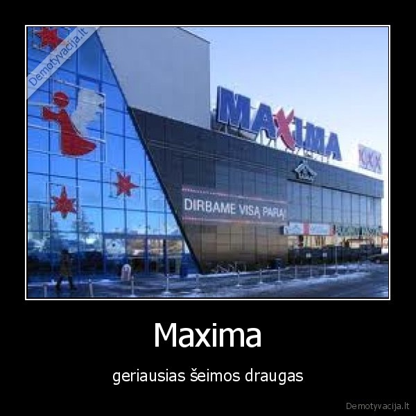 Maxima - geriausias šeimos draugas