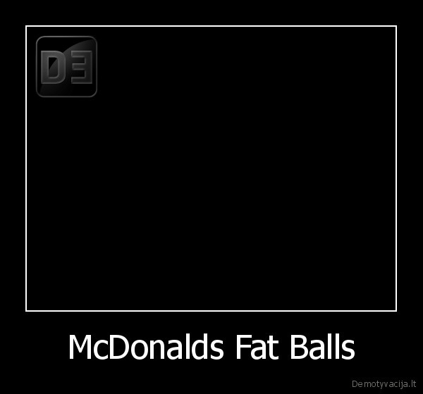 McDonalds Fat Balls - 