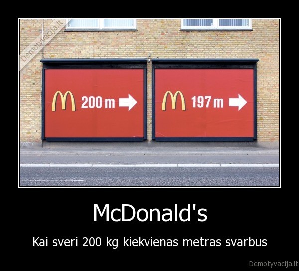 McDonald's - Kai sveri 200 kg kiekvienas metras svarbus