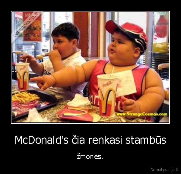 McDonald's čia renkasi stambūs - žmonės.