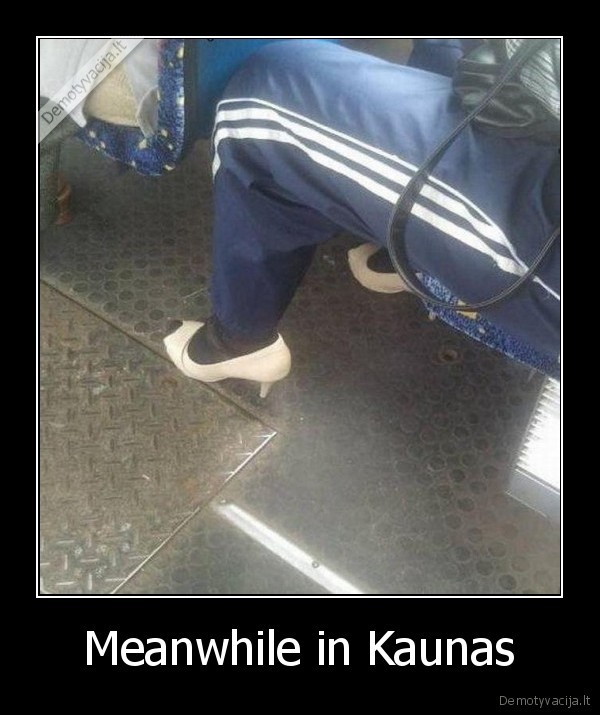 Meanwhile in Kaunas - 