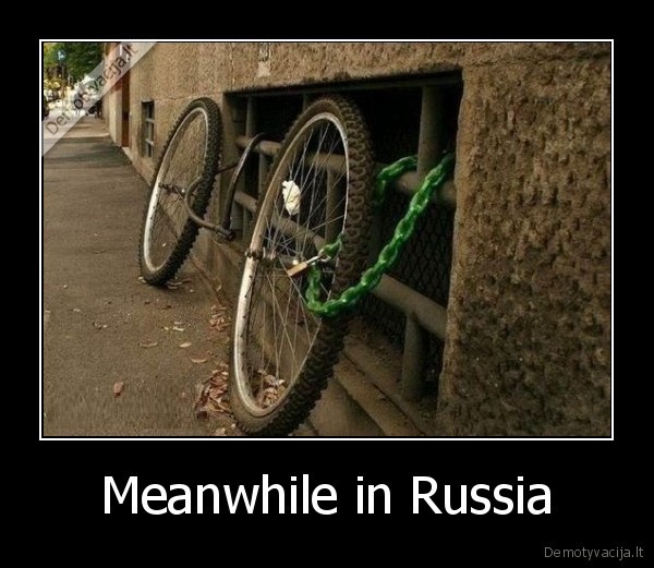 Meanwhile in Russia - 