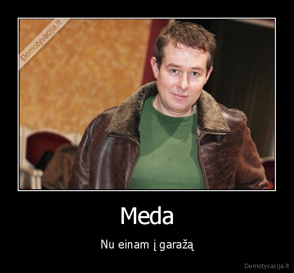 Meda - Nu einam į garažą