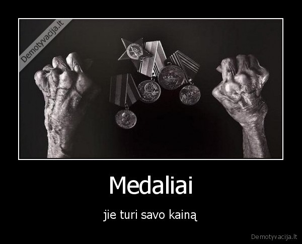 Medaliai - jie turi savo kainą