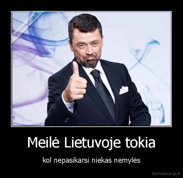 Meilė Lietuvoje tokia - kol nepasikarsi niekas nemylės